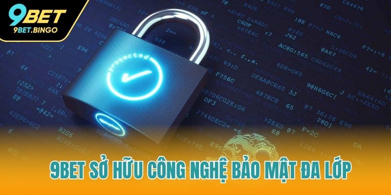 Bảo mật đa lớp giúp người chơi yên tâm tuyệt đối